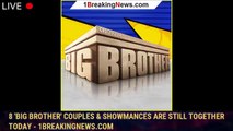 8 'Big Brother' Couples & Showmances Are Still Together Today - 1breakingnews.com