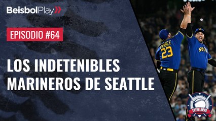 Entre Líneas #64 // Los indetenibles Marineros de Seattle