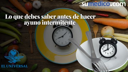 Lo que debes saber antes de hacer ayuno intermitente