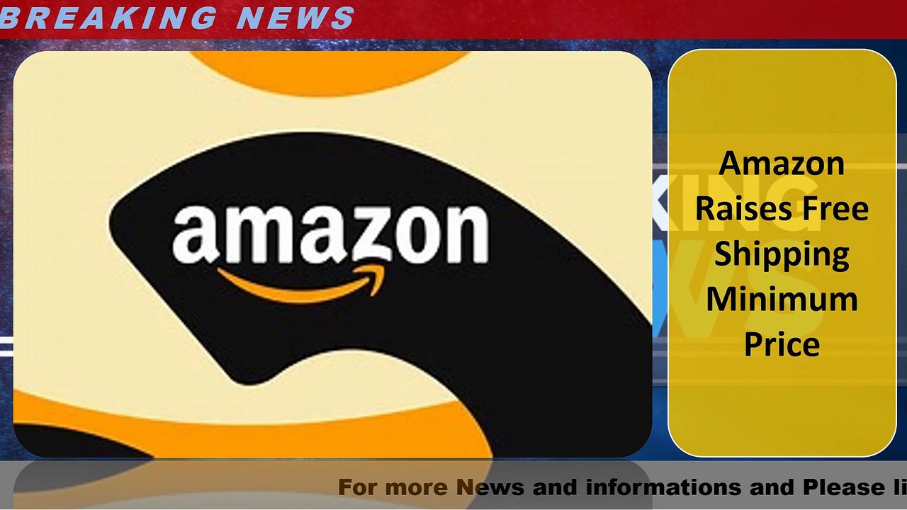 Amazon Raises Free Shipping Minimum Price