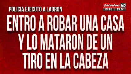 Entró a robar una casa y lo mataron de un tiro en la cabeza: así lo mató