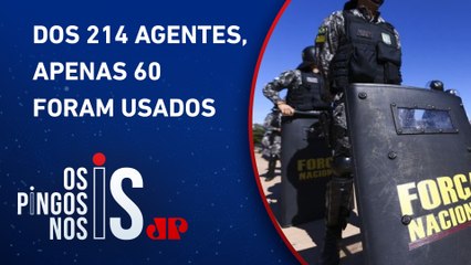 Relatório revela que Força Nacional não empregou força total no 8 de janeiro