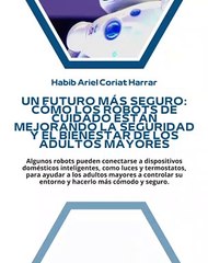 |HABIB ARIEL CORIAT HARRAR | LA NUEVA GENERACIÓN DE CUIDADORES: ROBOTS DE ASISTENCIA (PARTE 2) (@HABIBARIELC)