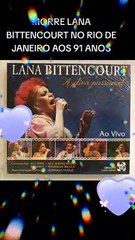 MORRE LANA BITTENCOURT AOS 91 ANOS