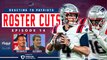 Reacting to Patriots Roster Cuts w/ Alex Barth | Patriots Daily
