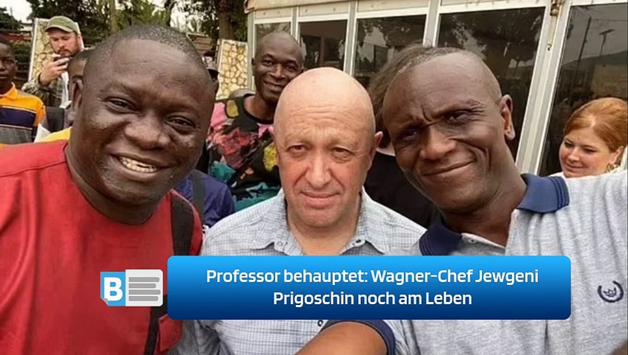 Professor behauptet: Wagner-Chef Jewgeni Prigoschin noch am Leben