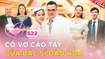 Vợ Chồng Son 522_ Vợ bác sĩ dùng chiêu ĐỘC LẠ cưa đổ CHỒNG, KNOCK OUT hết BÓNG HỒNG xung quanh