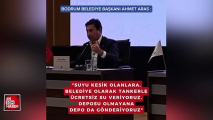 Bodrum Belediye Başkanı Ahmet Aras: Tankerlerle ücretsiz su veriyoruz