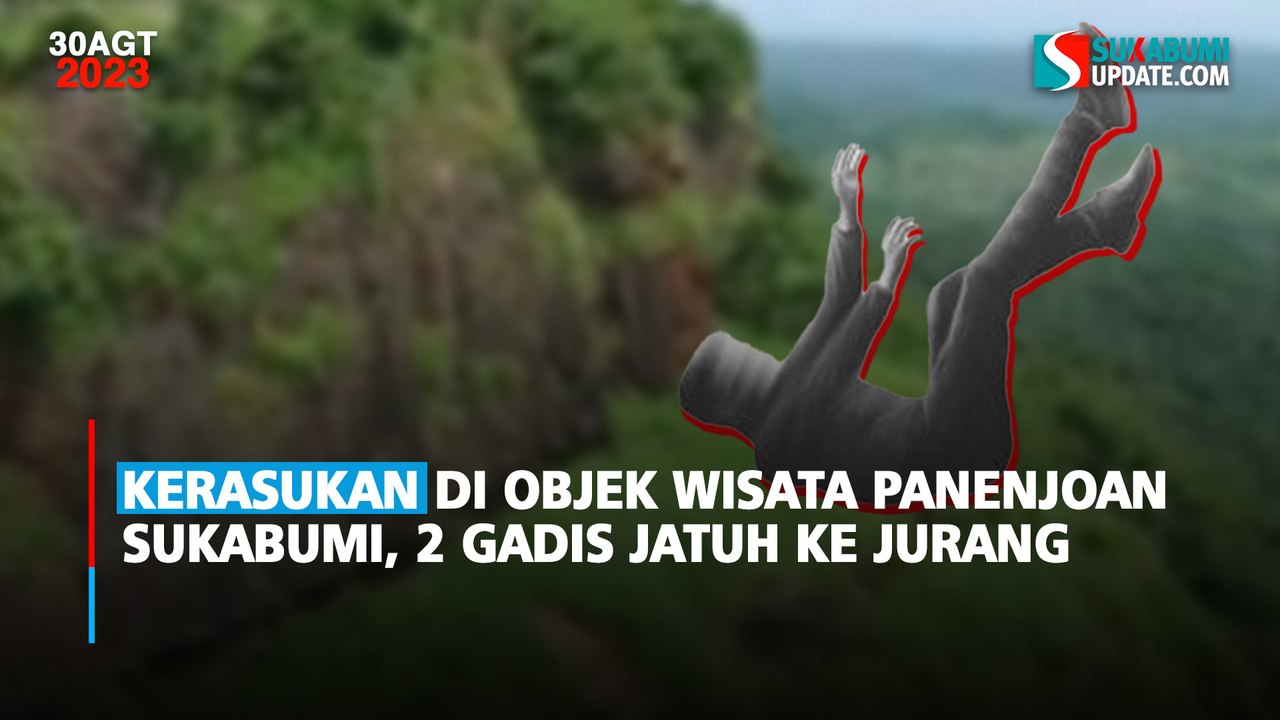 Kerasukan di Objek Wisata Panenjoan Sukabumi, 2 Gadis Jatuh ke Jurang