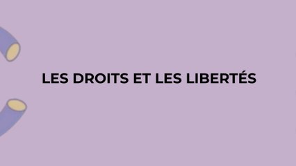 Les droits et libertés