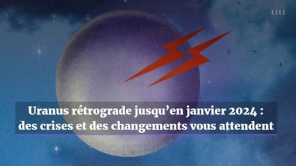 Uranus rétrograde jusqu’en janvier 2024 : des crises et des changements vous attendent