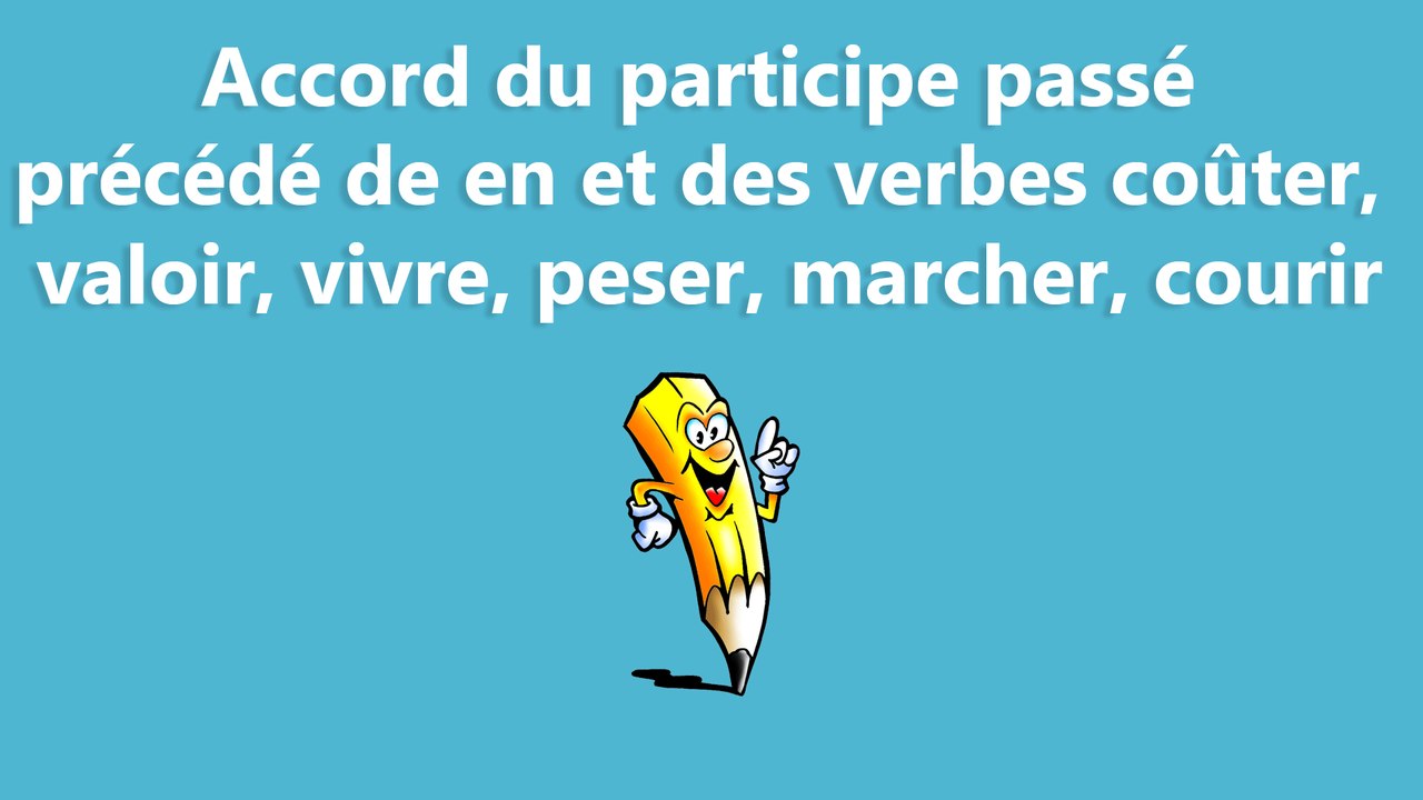 Accord du participe passé précédé de en et des verbes coûter, valoir, vivre, peser, marcher, courir