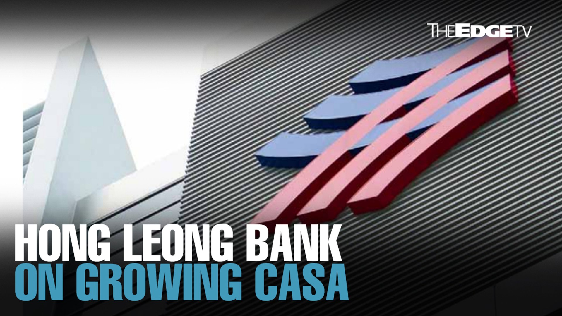 NEWS: Hong Leong Bank talks challenges in growing CASA