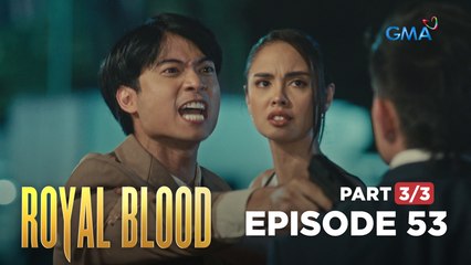 Royal Blood: Kristoff becomes crazy and unstoppable! (Full Episode 53 - Part 3/3)