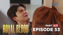 Royal Blood: The cheating husband pays for his sin! (Full Episode 53 - Part 2/3)