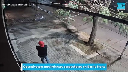 Operativo por movimientos sospechosos en Barrio Norte