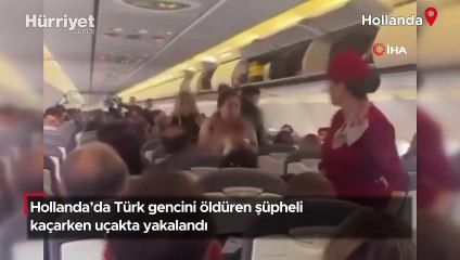 Hollanda’da Türk gencini öldüren şüpheli kaçarken uçakta yakalandı