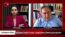 İstanbul’daki alkol yasağının ayrıntılarını Av. Celal Ülgen anlattı: ‘Siyasi iktidarın gizli ajandası uygulanıyor’