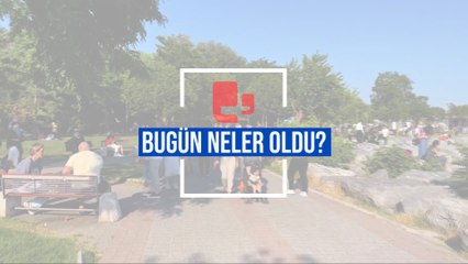 Bugün neler oldu? | 30.08.2023 Çarşamba günün önemli gelişmeleri