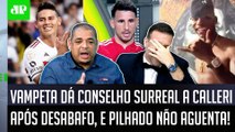 MEU DEUS! Calleri faz REVELAÇÃO sobre VIDA PESSOAL, e Vampeta DÁ CONSELHO SURREAL! Pilhado GARGALHOU