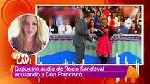 Rocio Sandoval destapa supuesto acoso de Don Francisco