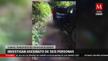 Hombres armados asesinan a 6 personas en Chiapas; no hay detenidos