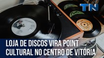 Loja de discos vira point cultural no Centro de Vitória