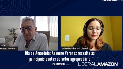 Dia da Amazônia: Assuero Veronez ressalta as principais pautas do setor agropecuário