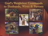 Marriage 07 - God's Weightiest Commands to Husbands, Wives, & Parents