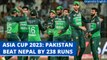 Asia Cup 2023: Pakistan Crushes Nepal by 238 Runs | PAK vs NEP Asia Cup 2023 Highlights | Babar Azam