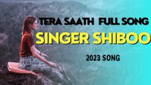 Tera Saath (ShiBoo) - Latest Punjabi Songs 2023  New Punjabi Song 2023 - romantic song
