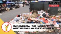 Muflihun Gerah Setiap Hari Dapat WhatsApp Dari Warga Soal Tumpukan Sampah