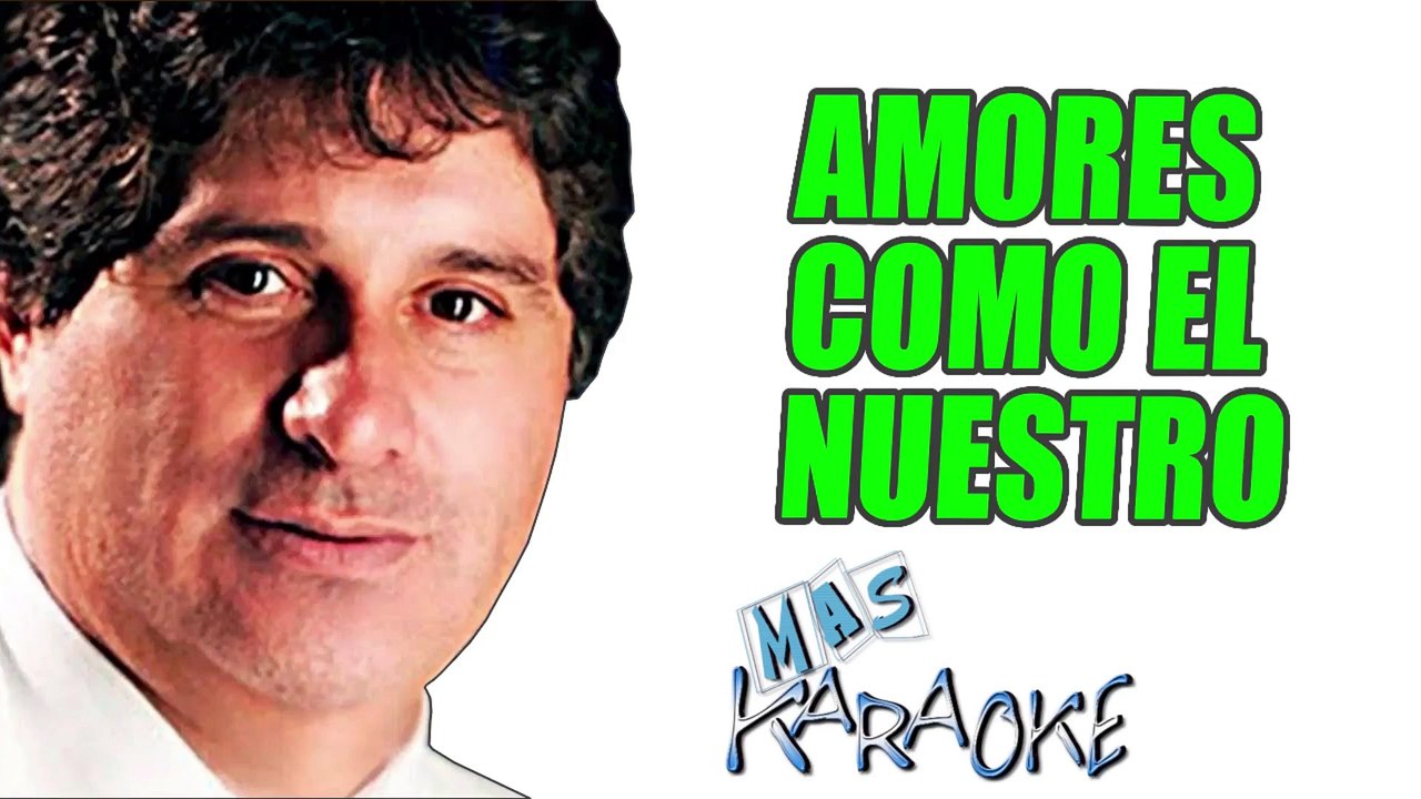 AMORES COMO EL NUESTRO - Los Charros (karaoke)