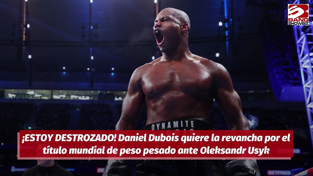 ¡ESTOY DESTROZADO! Daniel Dubois quiere la revancha por el título mundial de peso pesado ante Oleksandr Usyk