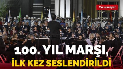 Cumhuriyet'in 100. Yıl Marşı ilk kez seslendirildi!