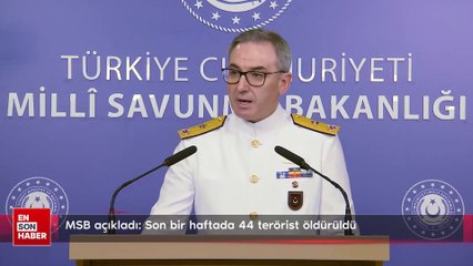 MSB açıkladı: Son bir haftada 44 terörist öldürüldü