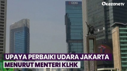 Menteri KLHK Ungkap Upaya Perbaiki Udara Jakarta