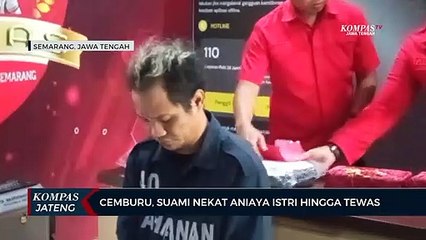 Cemburu, Suami Nekat Aniaya Istri Hingga Tewas