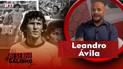 LEANDRO ÁVILA | RESENHA DO GALINHO #11