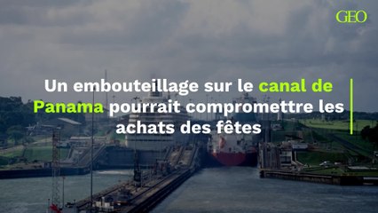 Un embouteillage sur le canal de Panama pourrait compromettre les achats des fêtes