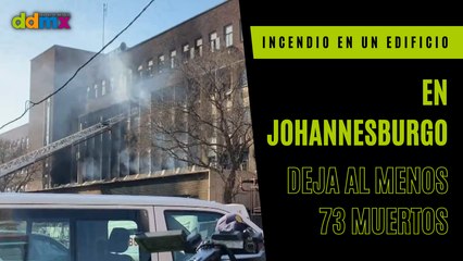 Al menos 73 fallecidos en el incendio de un edificio en Johannesburgo