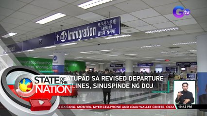 Pagpapatupad sa revised departure guidelines, sinuspinde ng DOJ | SONA