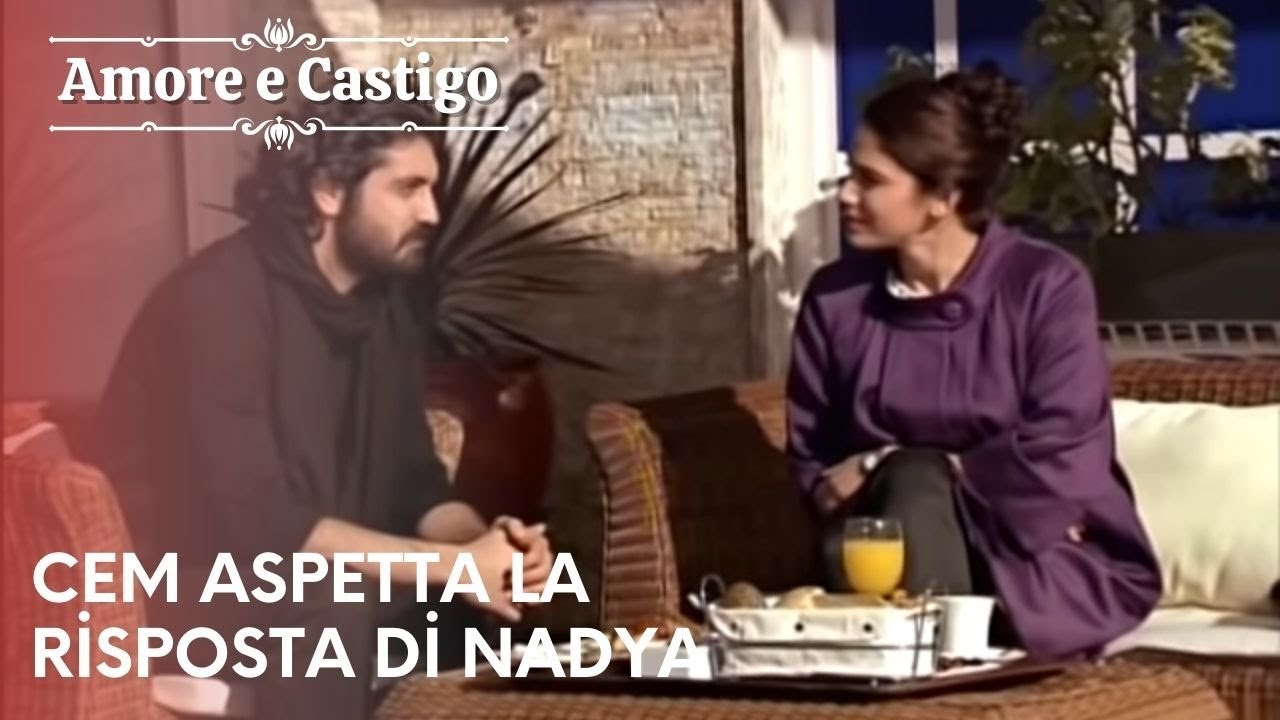 Cem aspetta la risposta di Nadya | Amore e Castigo - Episodio 4
