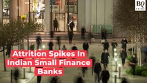 Attrition Spikes In Indian Small Finance Banks