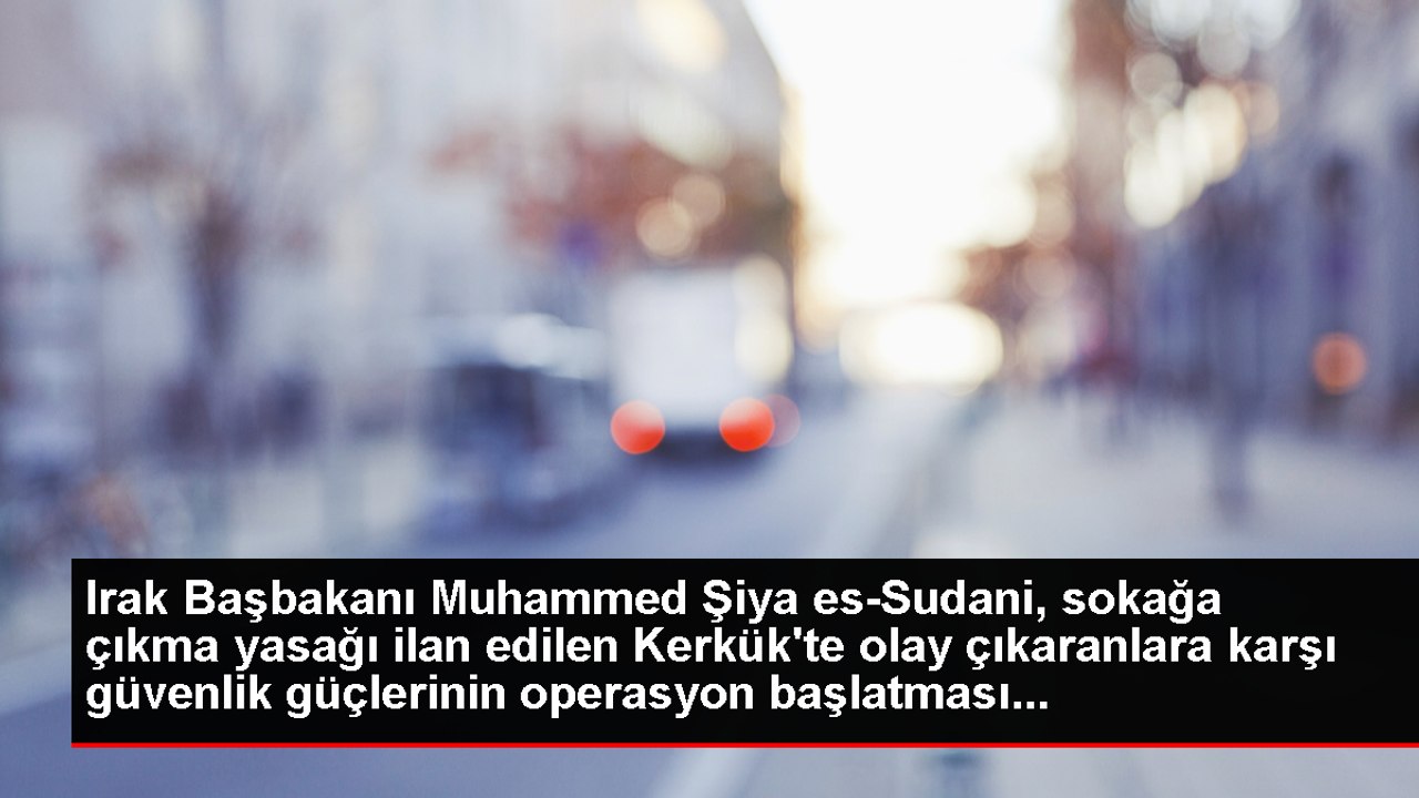 Irak Başbakanı Muhammed Şiya es-Sudani, sokağa çıkma yasağı ilan edilen Kerkük'te olay çıkaranlara karşı güvenlik güçlerinin operasyon başlatması...