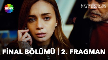 Maviye Sürgün Final Bölümü 2. Fragman | "Ailemi, sevdiklerimi, seni korumam lazım..."