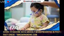 COVID-19 vaccine data grossly misrepresented in post | Fact check - 1breakingnews.com
