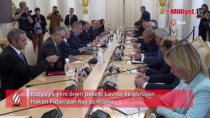Rusya'ya yeni öneri paketi! Lavrov ile görüşen Hakan Fidan'dan flaş açıklama