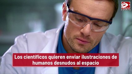 Los científicos quieren enviar ilustraciones de humanos desnudos al espacio