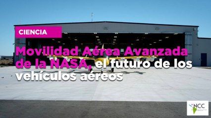 Movilidad Aérea Avanzada de la NASA, el futuro de los vehículos aéreos